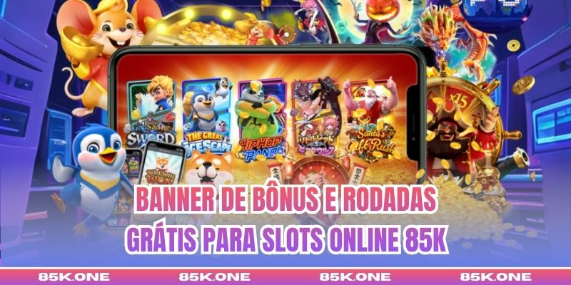 Banner de bônus e rodadas grátis para slots online 85K