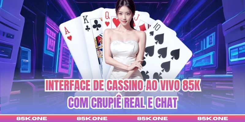 Interface de Cassino ao vivo 85K com crupiê real e chat