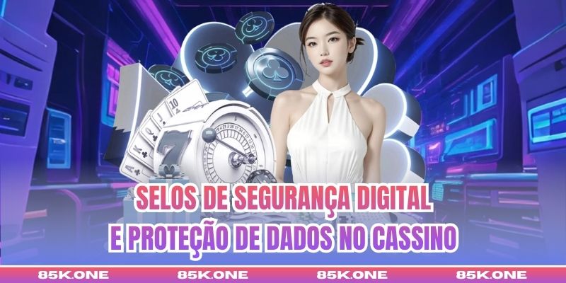 Selos de segurança digital e proteção de dados no cassino